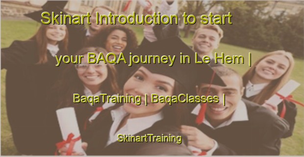 Skinart Introduction to start your BAQA journey in Le Hem | BaqaTraining | BaqaClasses | SkinartTraining-France